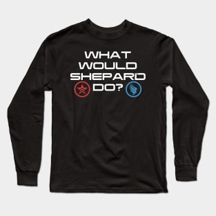 What would Shepard Do? v1 Long Sleeve T-Shirt